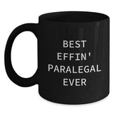 Funny Paralegal Gifts from Men to Best Effin' Paralegal Ever, Black Coffee Mug for Graduation, 11oz or 15oz, Microwave and Dishwasher Safe - Main